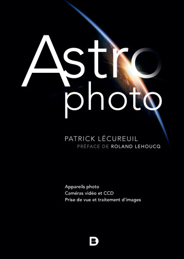 Astrophoto - Roland Lehoucq - DE BOECK SUP