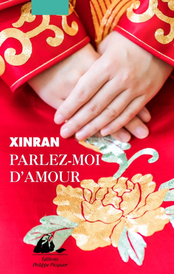 PARLEZ-MOI D'AMOUR -  XINRAN - PICQUIER