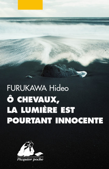 O CHEVAUX, LA LUMIERE EST POURTANT INNOCENTE - Hideo FURUKAWA - PICQUIER