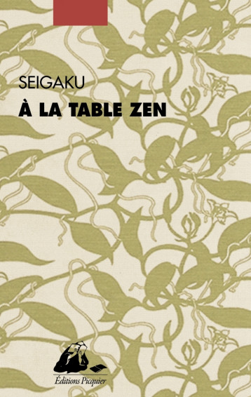 A LA TABLE ZEN -  SEIGAKU - PICQUIER