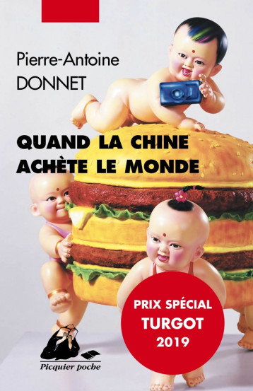 Quand la Chine achète le monde - Pierre-Antoine Donnet - PICQUIER