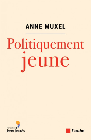 POLITIQUEMENT JEUNE - Anne Muxel - DE L AUBE