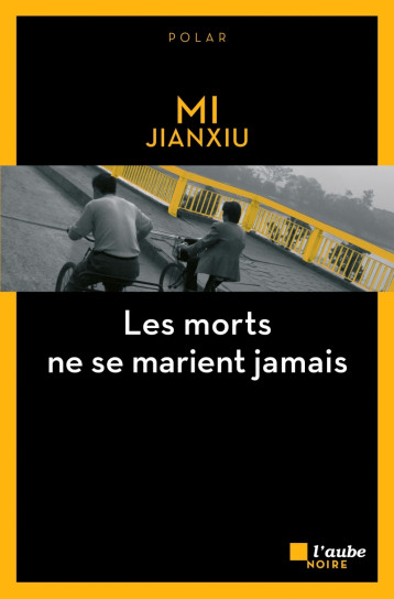 LES MORTS NE SE MARIENT JAMAIS - Jianxiu MI - DE L AUBE