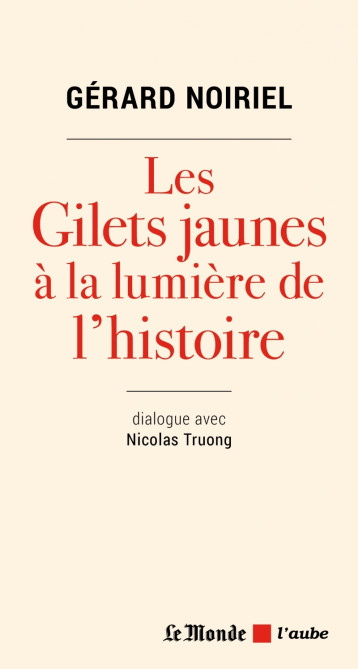 Les gilets jaunes à la lumière de l'histoire - Gérard Noiriel - DE L AUBE