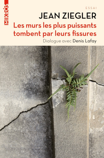 Les murs les plus puissants tombent par leurs fissures - Jean Ziegler - DE L AUBE