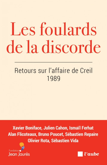 Les foulards de la discorde - Retours sur l’affaire de Creil - Ismail Ferhat - DE L AUBE