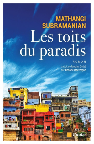 Les toits du paradis - Mathangi SUBRAMANIAN - DE L AUBE