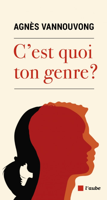 C'est quoi ton genre ? - Agnès Vannouvong - DE L AUBE