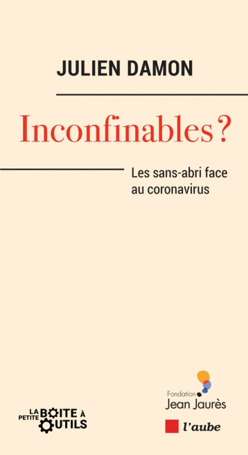 Inconfinables ? - Les sans-abri face au coronavirus - Julien Damon - DE L AUBE