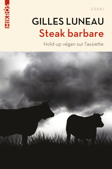 Steak barbare - Hold-up végan sur l'assiette - Gilles Luneau - DE L AUBE