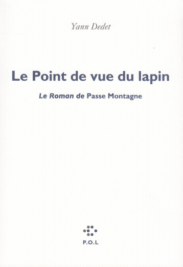 Le Point de vue du lapin - Yann Dedet - POL