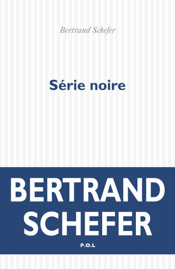 Série noire - Bertrand SCHEFER - POL