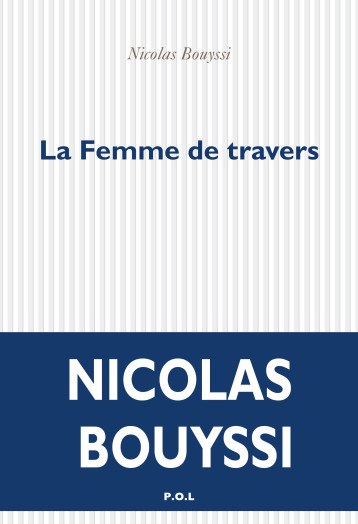 La Femme de travers - Nicolas Bouyssi - POL