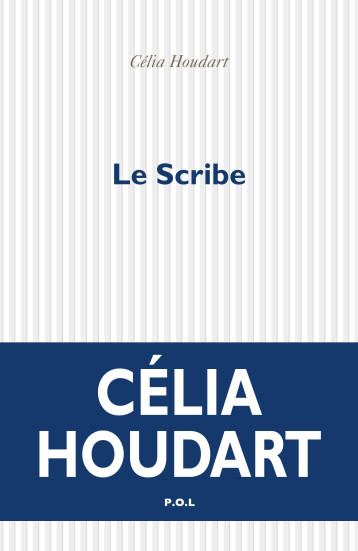 Le Scribe - Célia Houdart - POL