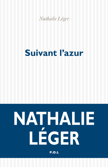 Suivant l'azur - Nathalie LEGER - POL