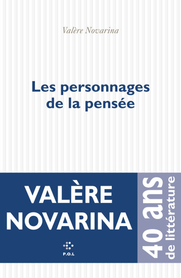 Les personnages de la pensée -  VALERE NOVARINA - POL