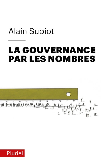 La Gouvernance par les nombres - Alain Supiot - PLURIEL