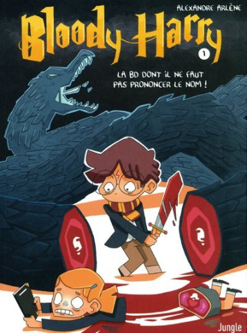 Bloody Harry - tome 1 La BD dont il ne faut pas prononcer le nom ! - Alexandre Arlene - JUNGLE