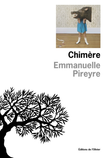 Chimère - Emmanuelle Pireyre - OLIVIER