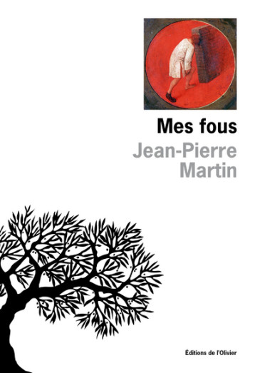 Mes Fous - Jean-Pierre Martin - OLIVIER