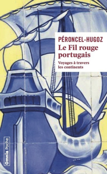 Le Fil rouge portugais - Voyage à travers les continents -  Peroncel-Hugoz - OMNIA