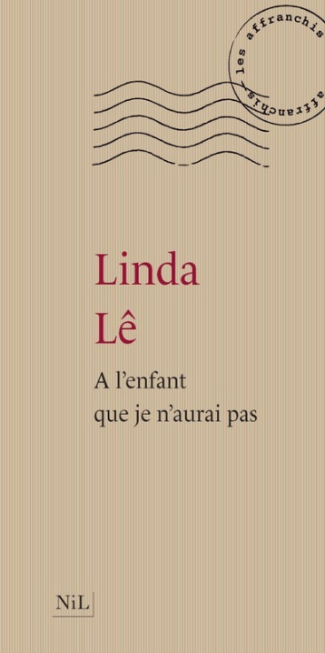 À l'enfant que je n'aurai pas - Linda Le - NIL