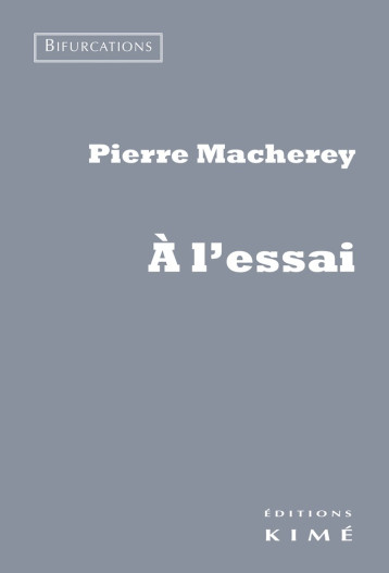 A l'essai - Pierre Macherey - KIME