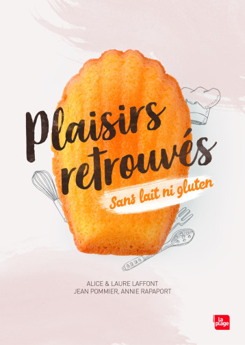 Plaisirs retrouvés sans lait ni gluten - Alice Laffont - LA PLAGE