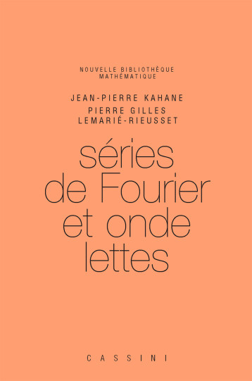 Séries de Fourier et Ondelettes - Jean-Pierre Kahane - CASSINI