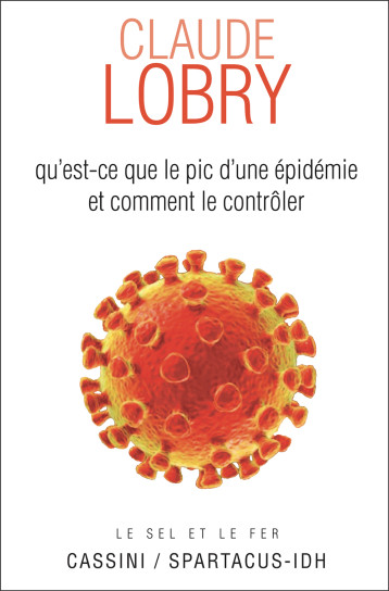 Qu'est ce que le pic d'une épidémie et comment le contrôler - Claude Lobry - CASSINI