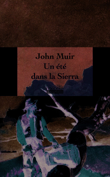 Un été dans la Sierra - John Muir - HOEBEKE