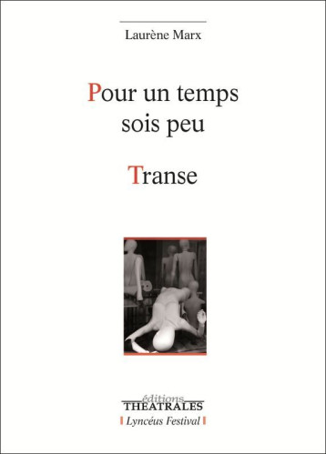 Pour un temps sois peu, Transe - Laurène Marx - THEATRALES