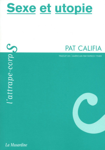 Sexe et utopie - Pat Califia - LA MUSARDINE