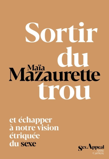 Sortir du trou, lever la tête - Maïa Mazaurette - ANNE CARRIERE