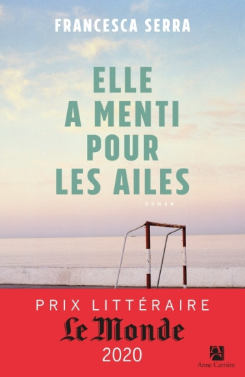 Elle a menti pour les ailes - Francesca Serra - ANNE CARRIERE