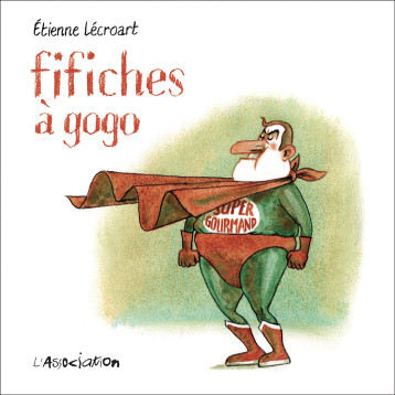 Fifiches à gogo - Etienne Lécroart - ASSOCIATION