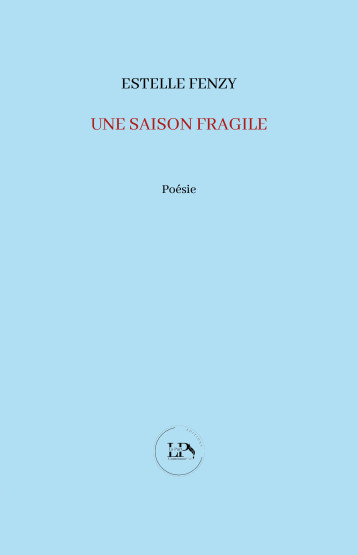 Une saison fragile - Estelle Fenzy - PART COMMUNE