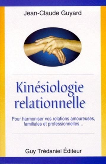 Kinesiologie relationnelle - Jean-Claude Guyard - TREDANIEL