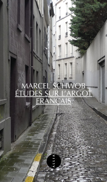 ETUDES SUR L'ARGOT FRANCAIS - Marcel SCHWOB - ALLIA