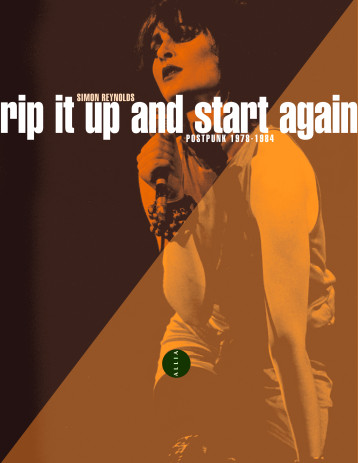 RIP IT UP AND START AGAIN - Simon REYNOLDS - ALLIA