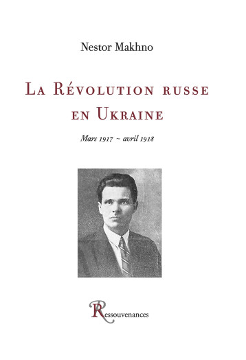 L'histoire du mouvement makhnoviste 1918-1921 -  ARCHINOV-P - RESSOUVENANCES