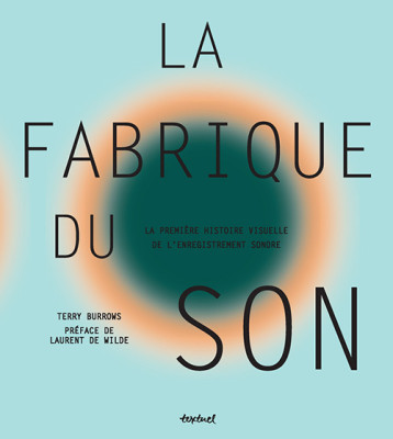 La Fabrique du son - Terry Burrows - TEXTUEL