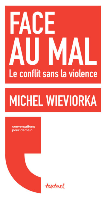 Face au mal - Michel Wieviorka - TEXTUEL