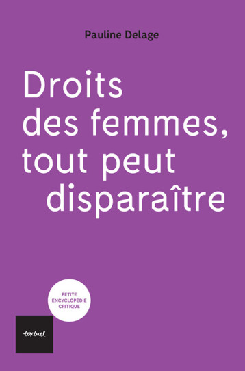 Droits des femmes, tout peut disparaître - Pauline Delage - TEXTUEL