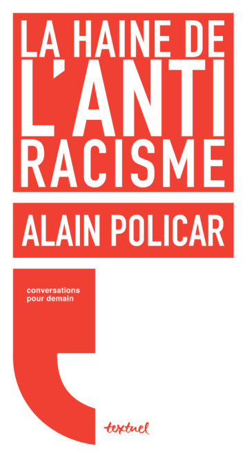 La haine de l'antiracisme - Régis Meyran - TEXTUEL