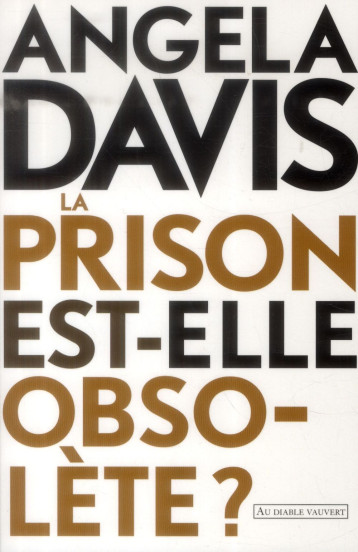 La prison est-elle obsolète ? - Angela Yvonne Davis - DIABLE VAUVERT