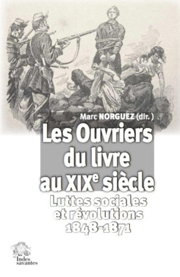 Les Ouvriers du livre au XIXe siècle -  LES INDES SAVANTES - INDES SAVANTES