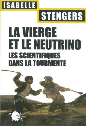 La Vierge et le neutrino - Isabelle Stengers - EMPECHEURS