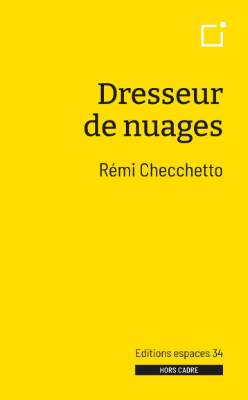 Dresseur de nuages - Rémi Checchetto - ESPACES 34