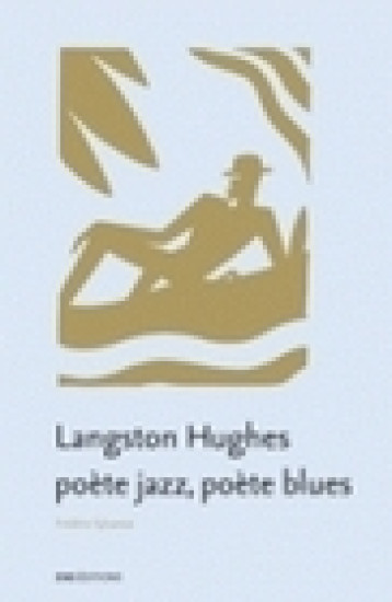 Langston Hughes, poète jazz, poète blues - Frédéric Sylvanise - ENS LYON